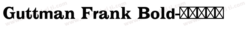 Guttman Frank Bold字体转换